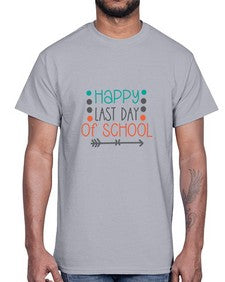 happy last day of school 241#- general school- Cotton Tee