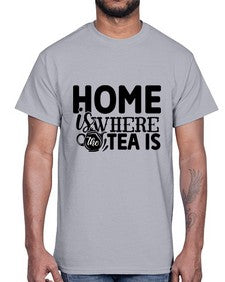 home is where the tea is 1055#- tea- Cotton Tee
