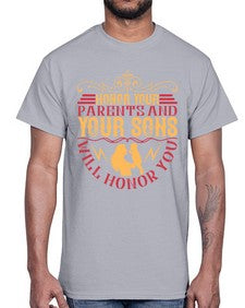 honor your parents and your sons will honor you 282#- parents day- Cotton Tee