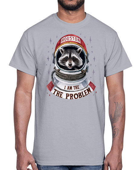 houston i am the problem 21#- raccoon- Cotton Tee