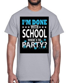 i am done with school 355#- general school- Cotton Tee