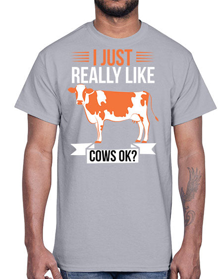i just really like cows ok Style 3#- cow- Cotton Tee