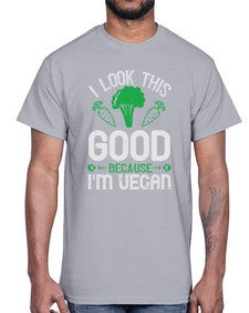 i look this good because im vegan 1131#- vegan- Cotton Tee