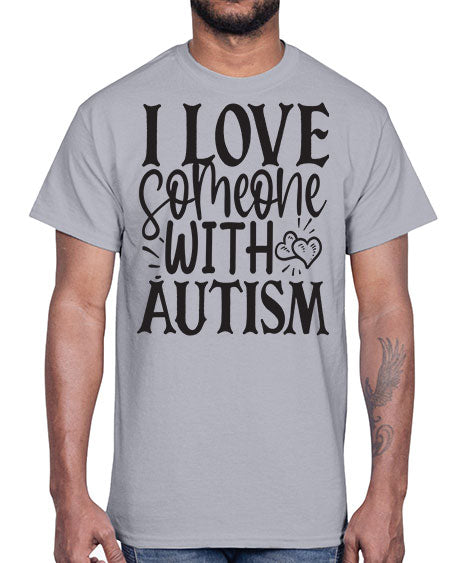 i love someone with autism Style 22#- autism- Cotton Tee