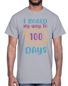 i roaed my way to one hundred days 373#- one hundred days- Cotton Tee