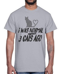 i was normal three cats ago- cats- Cotton Tee