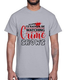 id rather be watching crime shows 616#- true crime- Cotton Tee