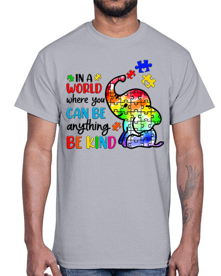 in a world where you can be anything be kind- autism- Cotton Tee