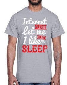 internet please let me sleepi like sleep 64#- internet- Cotton Tee