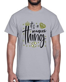 its a cancer thing 264#- cancer- Cotton Tee