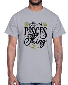 its a pisces thing 270#- pisces- Cotton Tee