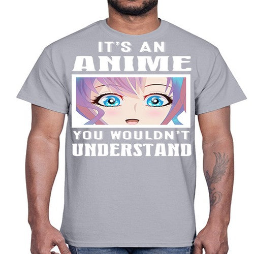 its an anime you wouldnt understand251#- anime- Cotton Tee