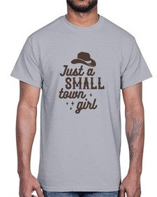just a small town girl 687#- western- Cotton Tee