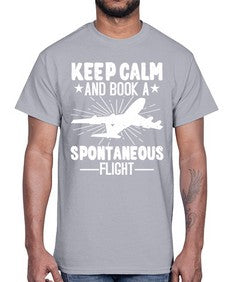 keep calm and book a spontaneous flight  30#- airplane- Cotton Tee