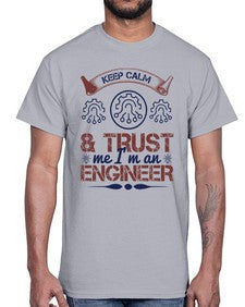 keep calm and trust me im an engineer Style 260#- engineer- Cotton Tee