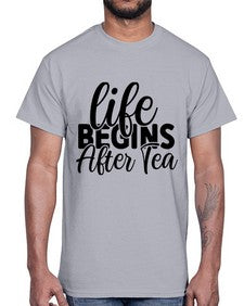 life begins after tea 1297#- tea- Cotton Tee