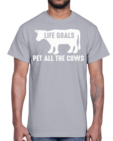life goals pet all the cows- cow- Cotton Tee