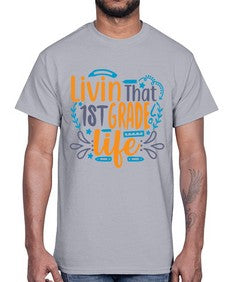 livin that first garde life 494#- first grade- Cotton Tee