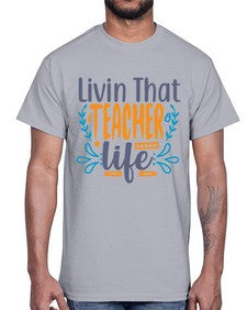 livin that teacher life 1065#- teacher- Cotton Tee