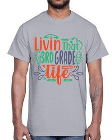 livin that third garde life 507#- third grade- Cotton Tee