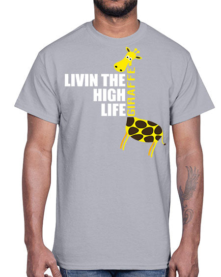 living the high life giraffe- giraffee- Cotton Tee