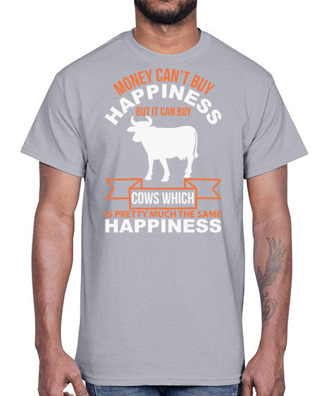 money can’t buy happiness but it can buy cows which is pretty much the same happiness Style 1#- cow- Cotton Tee