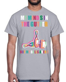 my minds in the gutter 772#- bowling- Cotton Tee