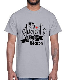my students are the reason Style 298#- teacher- Cotton Tee