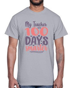 my teacher are one hundred days smarter 550#- one hundred days- Cotton Tee