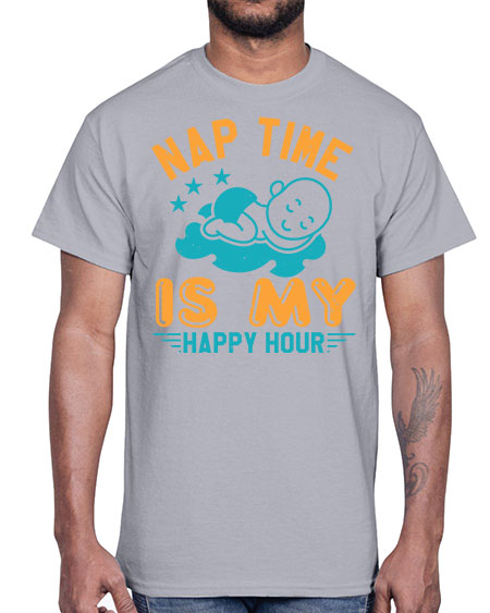 nap time is my happy hour Style 160#- baby shower- Cotton Tee