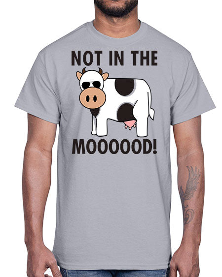 not in the mooood - cow- Cotton Tee