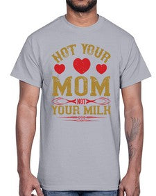 not your mom not your milk 361#- vegan- Cotton Tee