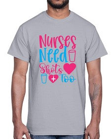 nurses need shots too Style 1251#- nurse- Cotton Tee