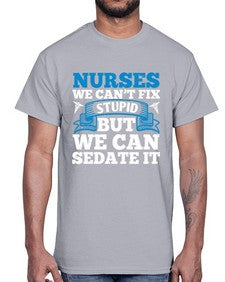 nurses we cant fix Style 1259#- nurse- Cotton Tee