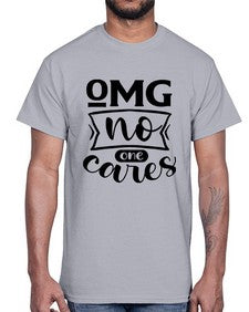 omg no one cares 969#- sarcastic- Cotton Tee