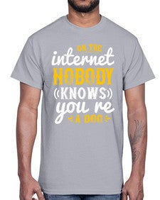 on the internet nobody knows youre a dog 60#- internet- Cotton Tee