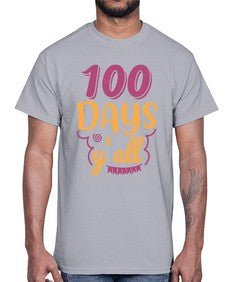 one hundred days yall 591#- one hundred days- Cotton Tee