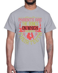 parents are the bones on which children cut their teeth 531#- parents day- Cotton Tee