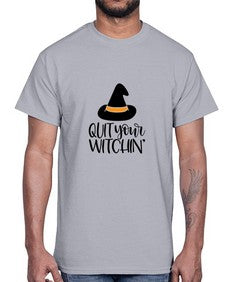 quit your witchin 30#- witch- Cotton Tee