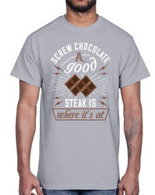 screw chocolate a good steak is where its at 384#- chocolate- Cotton Tee