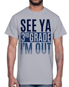 see ya third grade im out 845#- third grade- Cotton Tee