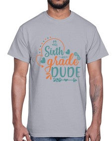 sixth grade dude 876#- sixth grade- Cotton Tee