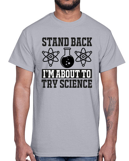 stand back i m about to try science 33#- general science- Cotton Tee