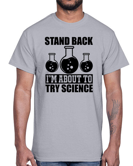 stand back i m about to try science 36#- general science- Cotton Tee