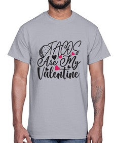 tacos are my valentine 1605#- tacos- Cotton Tee
