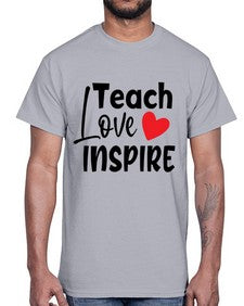 teach love inspre Style 370#- teacher- Cotton Tee