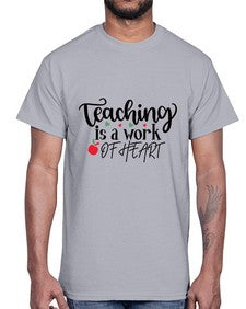 teaching is a work of heart Style 399#- teacher- Cotton Tee