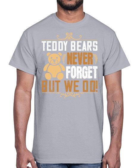 teddy bears never forget but we do 265#- bears - animals- Cotton Tee