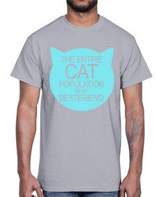 the entire cat popluation is my bestfriend- cats- Cotton Tee