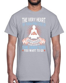 the very heart of yoga practice is abyhasa steady effort in the direction you want to go  564#- yoga- Cotton Tee